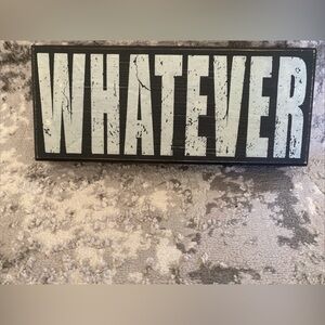 “WHATEVER” rustic B&W wooden hanging wall decor.